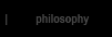 Philosophy